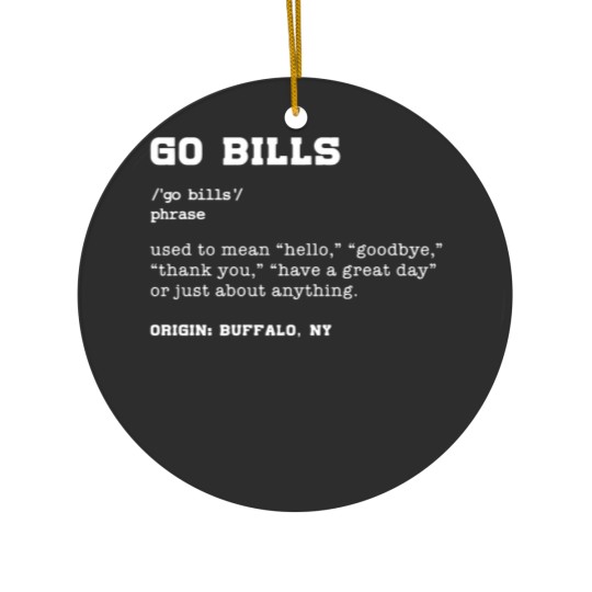 Discover Go Bills Definition Buffalo Football Fan - Funny Don_t Stop Billievin Ceramic Ornaments