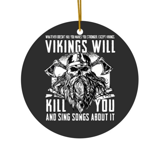Discover Vikings Will Kill You And Sing Songs About It Ceramic Ornaments