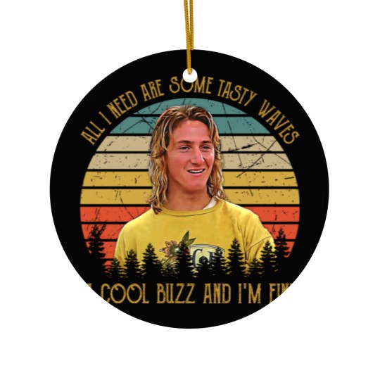 Discover Vintage All I Need Are Some Tasty Waves A Cool Buzz and I'm Fine 1 Ceramic Ornaments