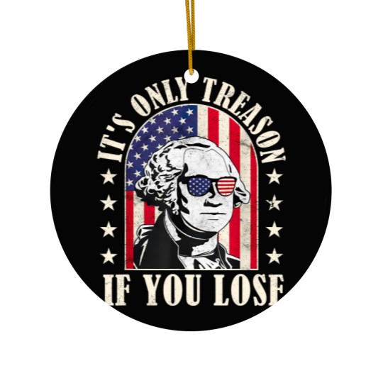 Discover it's only treason if you lose Ceramic Ornaments