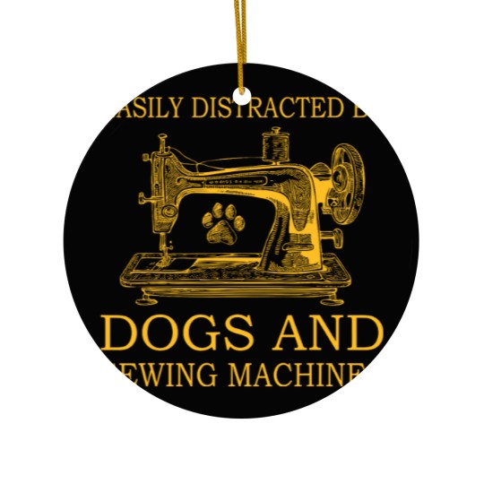Discover Easily Distracted By Dogs And Sewing Machines Ceramic Ornaments