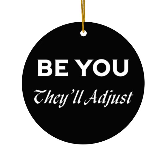 Discover Be You They'll Adjust Ceramic Ornament Collection