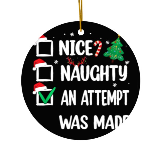 Discover Nice Naughty An Attempt Was Made Christmas List Ceramic Ornaments