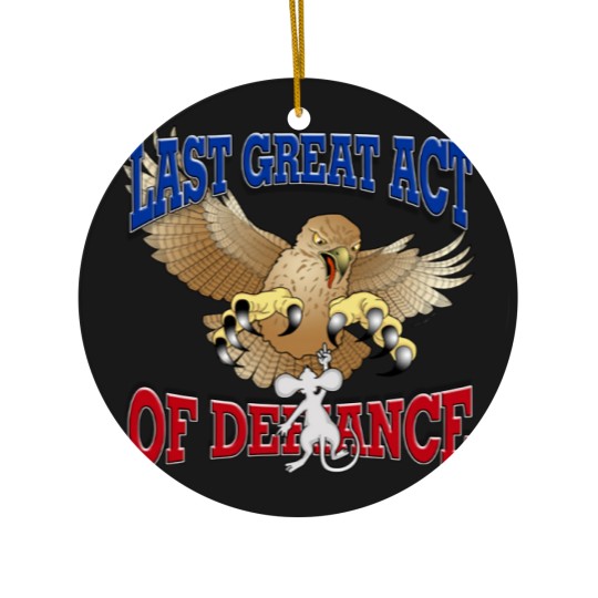 Discover Last Great Act of Defiance Ceramic Ornaments