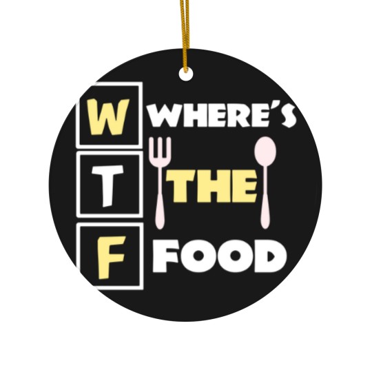 Discover Where's the food funny food pun quote meme Ceramic Ornaments