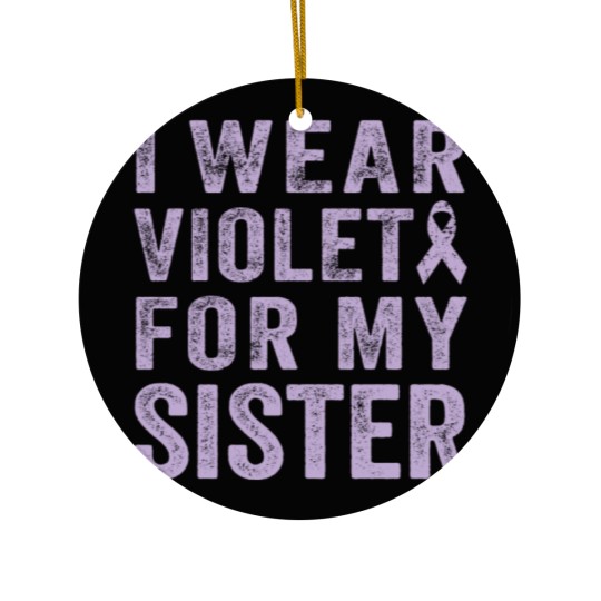 Discover I Wear Violet For My Sister Ceramic Ornaments