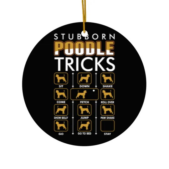 Discover Stubborn Poodle Tricks Ceramic Ornaments