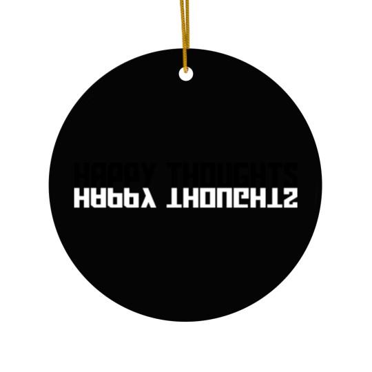 Discover happy thoughts shadow mirrored design logo only th Ceramic Ornaments