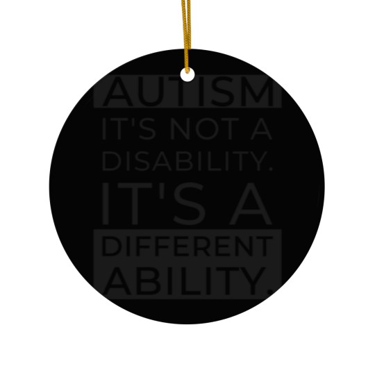 Discover Autism Awareness: It's Not A Disability Ceramic Ornaments