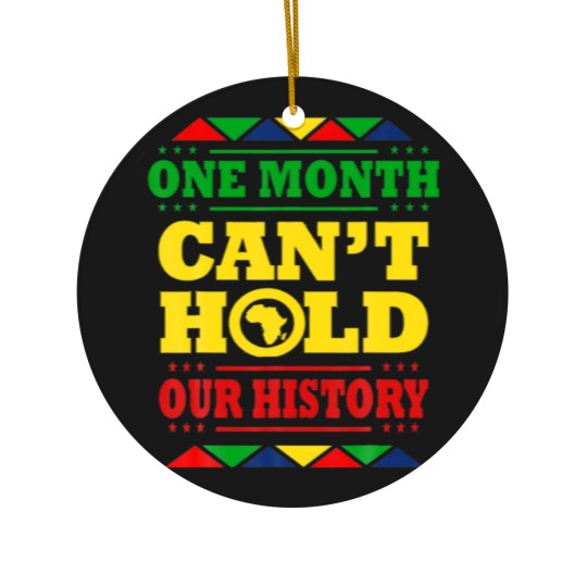 Discover One Month Can't Hold Our History African Black His Ceramic Ornaments