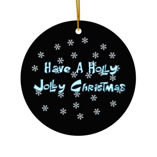 Discover Have a Holly Jolly Christmas Ceramic Ornaments