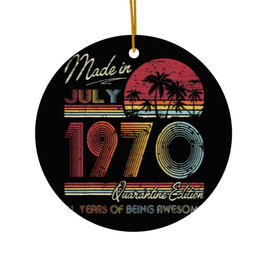 Discover Born July 1970 51St Quarantine Bithday Made In 197 Ceramic Ornaments