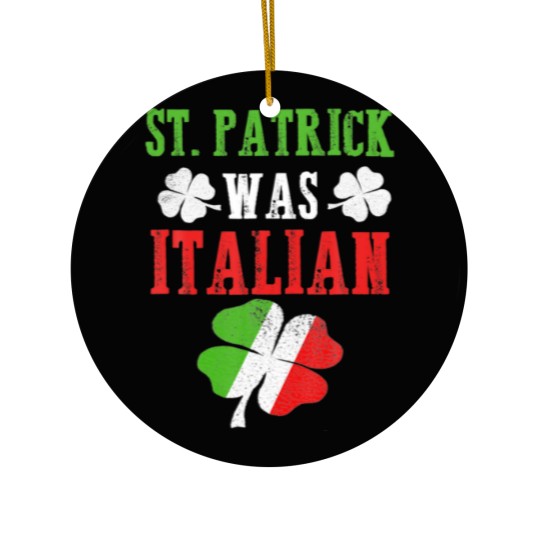 Discover St Patrick Was Italian St Patrick's Day Funny Gift Ceramic Ornaments
