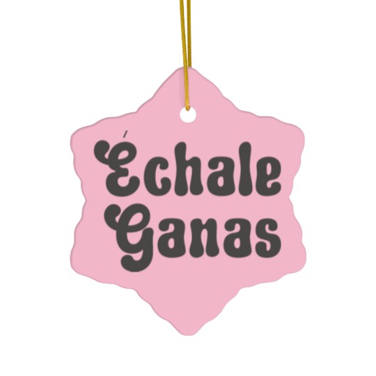 Discover Echale Ganas Ceramic Ornaments Latina Ceramic Ornaments Latina Owned Latina Power Ceramic Ornaments ation