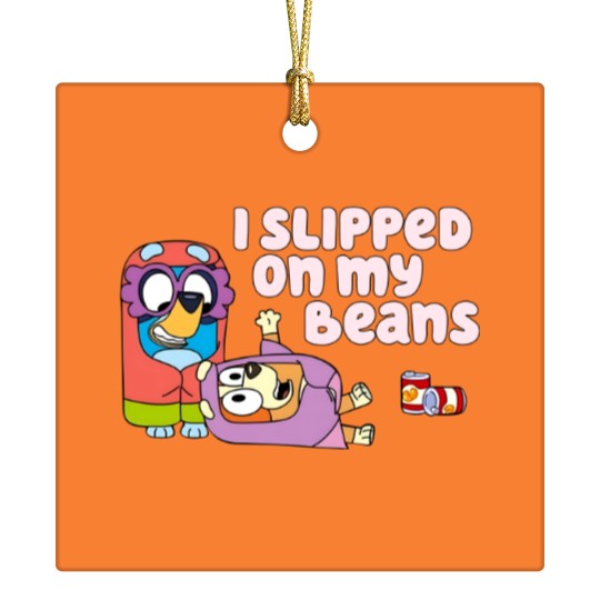 Discover Ceramic Ornaments of BlueyDad Dog and Bingo - I Slipped On My Beans Collection