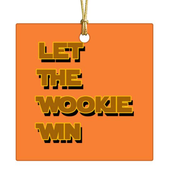 Discover Let The Wookie Win Ceramic Ornaments