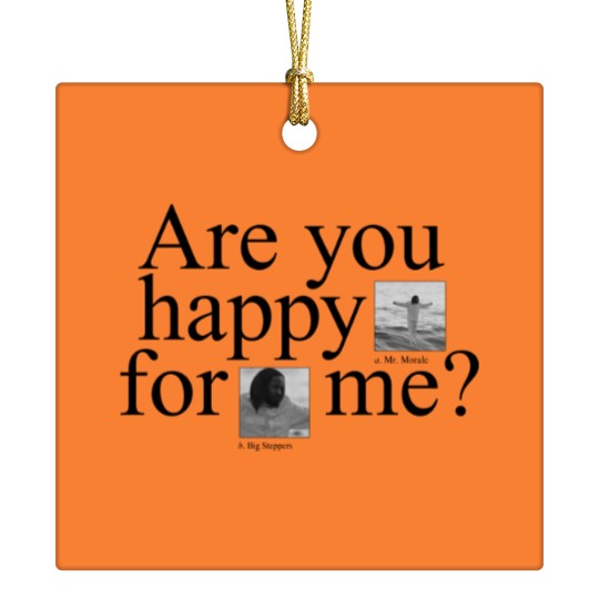 Discover Kendrick Lamar Tour Ceramic Ornaments, Are You Happy For Me, I Am Sorry Ceramic Ornaments AH6540