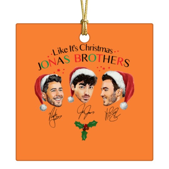 Discover Like It's Christmas Jonas Brothers Ceramic Ornaments Unisex Ceramic Ornaments For Men Women S-5XL