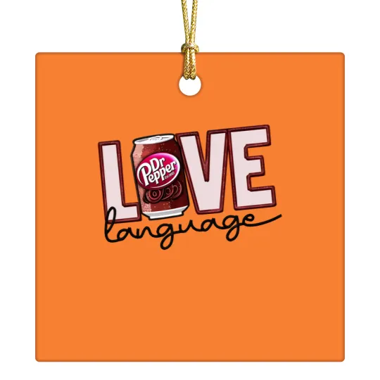 Discover Dr. Pepper Ceramic Ornaments, Love Language Dr Pepper, Beverage Ceramic Ornaments