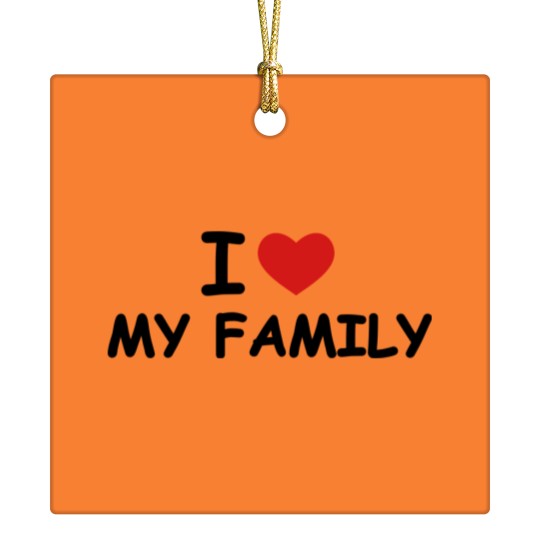 Discover I love my family Ceramic Ornaments
