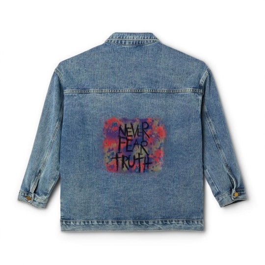 Discover Never Fear Truth, Never Fear Truth Classic Women's Denim Jackets