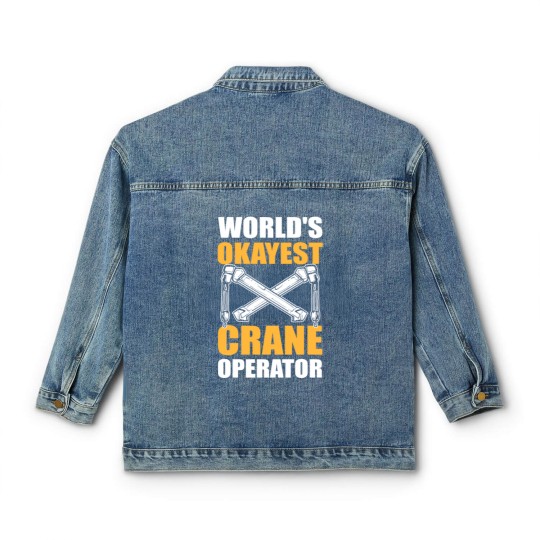 Discover Worlds Okayest Crane Operator Construction Worker Classic Women's Denim Jackets