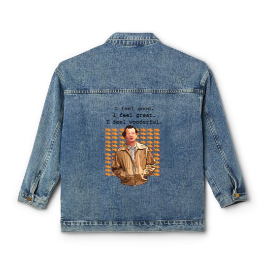Discover What about Bob I feel good I feel great I feel wonderful  Classic Women's Denim Jackets