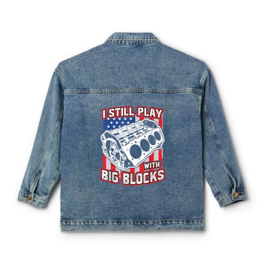 Discover I still play with big blocks - Car Mechanic Enthusiast Gear Classic Women's Denim Jackets