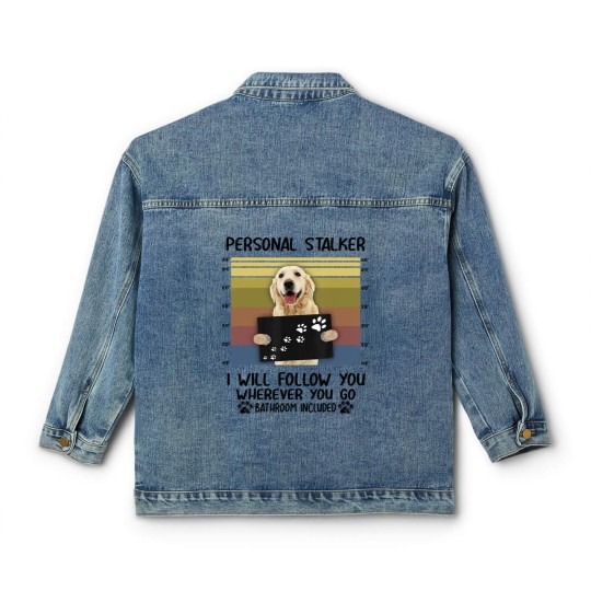 Discover Personal Stalker I Will Follow You Golden Retriever Lovers Classic Women's Denim Jackets