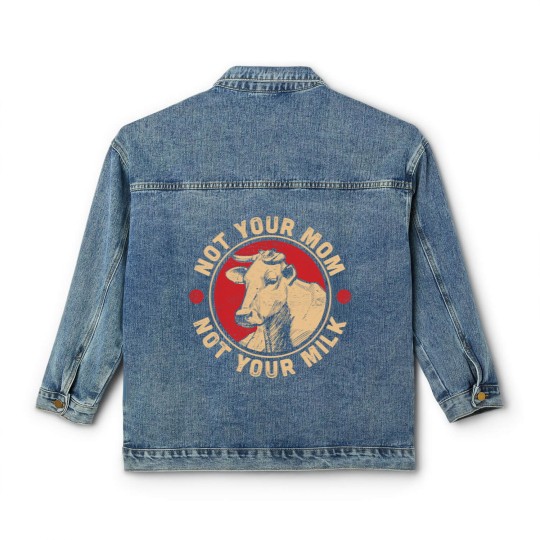 Discover Not Your Mom Not Your Milk Proud Vegan Classic Women's Denim Jackets