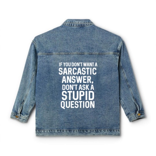 Discover Awesome Sarcastic 'Don'T Ask A Stupid Question' Ch Classic Women's Denim Jackets