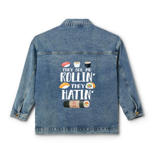 Discover Sushi Puns Classic Women's Denim Jackets They See Me Rollin' They Hatin'