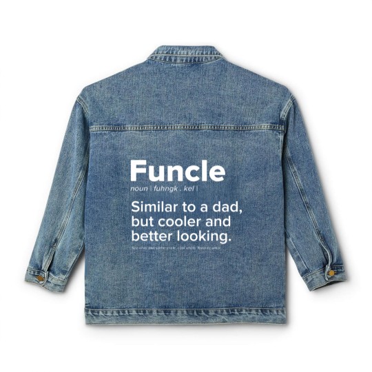 Discover Mens Funcle Similar to a Dad But Cooler Better Loo Classic Women's Denim Jackets