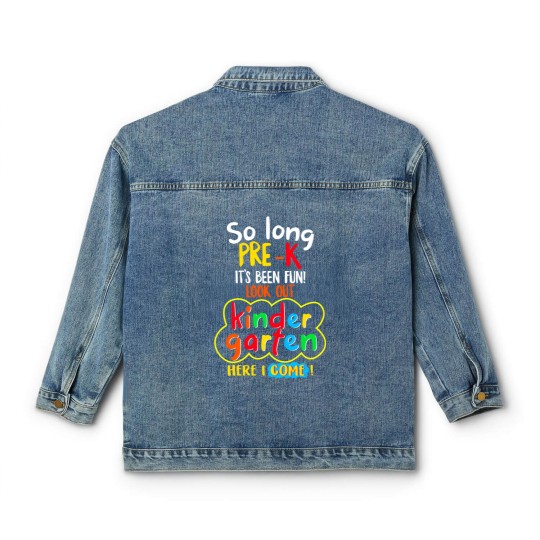 Discover Kindergarten Graduation Classic Women's Denim Jackets So Long Pre-K Kindergarten Here I Come Graduation Kids