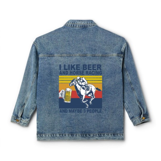 Discover Horse Racing Like Beer And Maybe 3 People Vintage Horse Lovers - I Like Beer And Maybe 3 People Funny - Classic Women's Denim Jackets