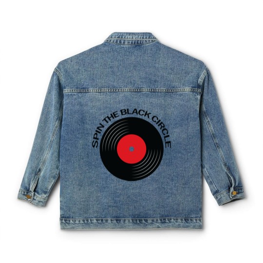 Discover Spin the black Circle - music lover quote - Spin The Black Circle - Classic Women's Denim Jackets
