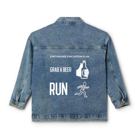 Discover Earthquake Evacuation Plan - Grab A Beer - Run Classic Women's Denim Jackets
