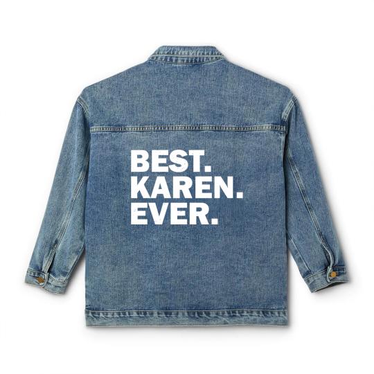Discover Best Karen Ever - Best Karen Ever - Classic Women's Denim Jackets