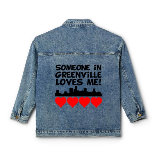 Discover Someone In Greenville South Carolina Loves Me Classic Women's Denim Jackets