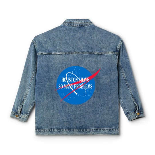 Discover Houston We Have So Many Problems Classic Women's Denim Jackets Funny