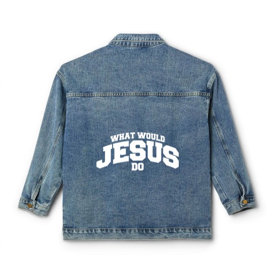 Discover What would Jesus do - What Would Jesus Do - Classic Women's Denim Jackets