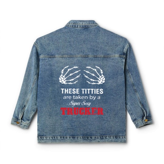 Discover These Titties Are Taken By A Super Sexy Trucker Classic Women's Denim Jackets
