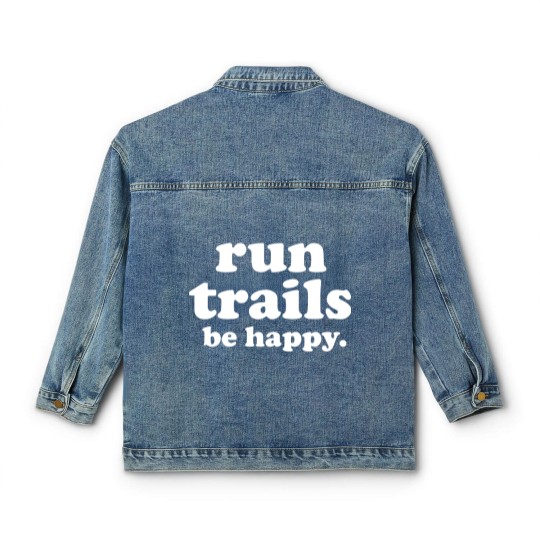 Discover Run Trails Be Happy Trail running - Trail Running - Classic Women's Denim Jackets