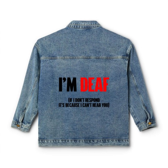 Discover I'm deaf - Deaf - Classic Women's Denim Jackets