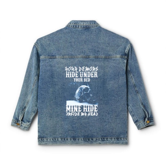 Discover Your demons hide under your bed mine hide in my <3 Classic Women's Denim Jackets