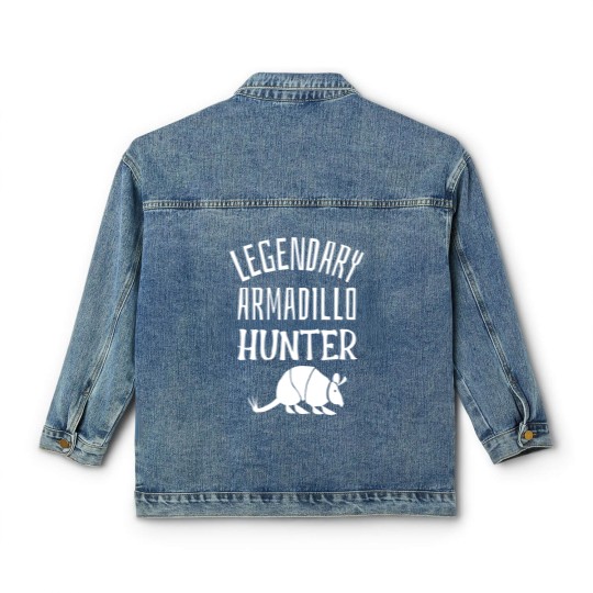 Discover LEGENDARY ARMADILLO HUNTER Funny Hunting Sarcastic Joke - Sarcastic Joke - Classic Women's Denim Jackets