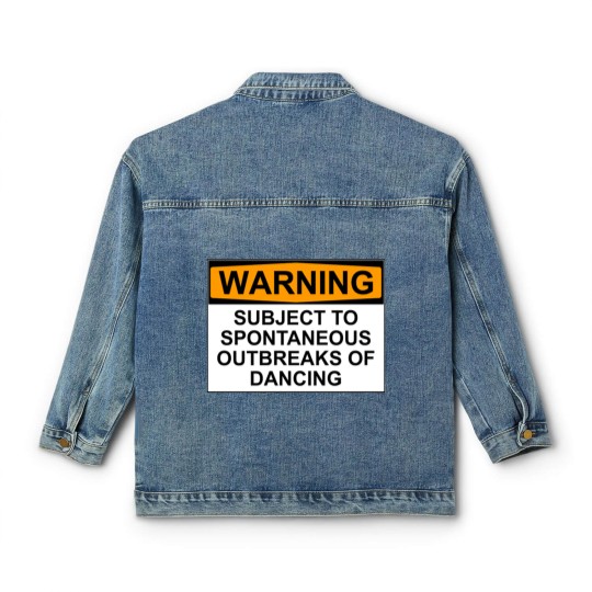 Discover WARNING : SUBJECT TO SPONTANEOUS OUTBREAKS OF DANCING - Dance - Classic Women's Denim Jackets