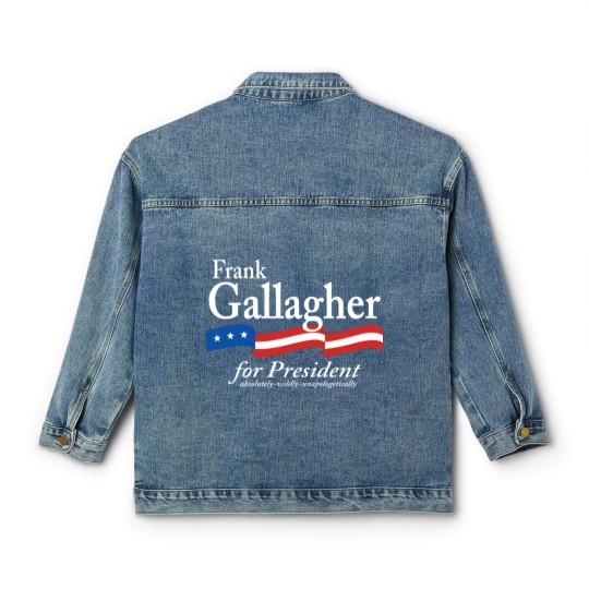 Discover Frank Gallagher For President Shameless Funny Meme Classic Women's Denim Jackets