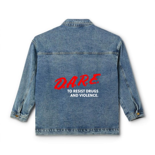 Discover Dare To Resist Drugs Violence Brand New Multiple S Classic Women's Denim Jackets
