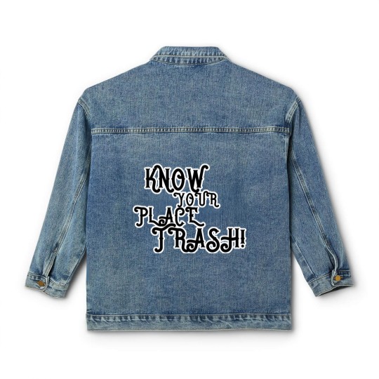 Discover Know Your Place Trash Text - Trash - Classic Women's Denim Jackets